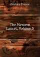 The Western Lancet, Volume 3, Eustace Trenor 