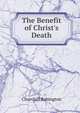 The Benefit of Christ's Death, Churchill Babington 
