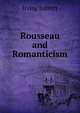 Rousseau and Romanticism, Irving Babbitt 