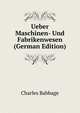 Ueber Maschinen- Und Fabrikenwesen (German Edition), Charles Babbage 
