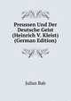 Preussen Und Der Deutsche Geist (Heinrich V. Kleist) (German Edition), Julius Bab 