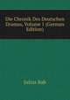 Die Chronik Des Deutschen Dramas, Volume 1 (German Edition), Julius Bab 