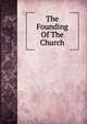The Founding Of The Church, 