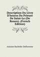 Description Du Livre D'heures Du Prieur? De Saint-Lo (De Rouen). (French Edition), Antoine Bachelin-Deflorenne 