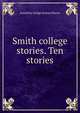 Smith college stories. Ten stories, Josephine Dodge Daskam Bacon 
