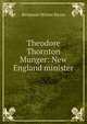 Theodore Thornton Munger: New England minister, Benjamin Wisner Bacon 