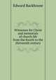 Witnesses for Christ and memorials of church life from the fourth to the thirteenth century, Edward Backhouse 