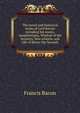 The moral and historical works of Lord Bacon: including his essays, Apophthegms, Wisdom of the ancients, New atlantis, and Life of Henry the Seventh, Фрэнсис Бэкон 