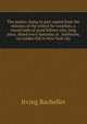 The master, being in part copied from the minutes of the school for novelists, a round table of good fellows who, long since, dined every Saturday at . lanthorne, on Golden hill in New York city, Irving Bacheller 
