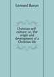 Christian self-culture; or, The origin and development of a Christian life, Leonard Bacon 