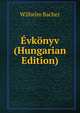 Evkonyv (Hungarian Edition), Wilhelm Bacher 