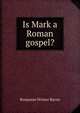 Is Mark a Roman gospel?, Benjamin Wisner Bacon 