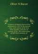 A history of Natick, from its first settlement in 1651 to the present time; with notices of the first white families, and also an account of the . the consecration of Dell Park cemetery, &, Oliver N Bacon 