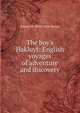 The boy's Hakluyt: English voyages of adventure and discovery, Edwin M. 1844-1916 Bacon 