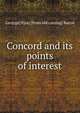 Concord and its points of interest, Geo[rge] F[ox] [from old catalog] Bacon 