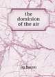 the dominion of the air, jm bacon 