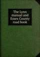 The Lynn manual and Essex County road book, 