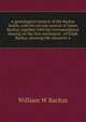 A genealogical memoir of the Backus family, with the private journal of James Backus, together with his correspondence bearing on the first settlement . of Elijah Backus, showing the character a, William W Backus 