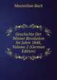 Geschichte Der Wiener Revolution Im Jahre 1848, Volume 2 (German Edition), Maximilian Bach 