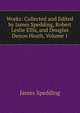 Works: Collected and Edited by James Spedding, Robert Leslie Ellis, and Douglas Denon Heath, Volume 1, Spedding, James, 1808-1881 