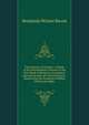 The Genesis of Genesis: A Study of the Documentary Sources of the First Book of Moses in Accordance with the Results of Critical Science : Illustrating the Presence of Bibles Within the Bible, Benjamin Wisner Bacon 