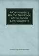 A Commentary On the New Code of the Canon Law, Volume 4, Charles Augustine Bachofen 