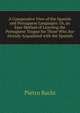 A Comparative View of the Spanish and Portuguese Languages: Or, an Easy Method of Learning the Portuguese Tongue for Those Who Are Already Acquainted with the Spanish, Pietro Bachi 