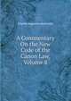 A Commentary On the New Code of the Canon Law, Volume 8, Charles Augustine Bachofen 