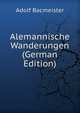 Alemannische Wanderungen (German Edition), Adolf Bacmeister 