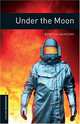 Oxford Bookworms Library: Under the Moon: Level 1: 400-Word Vocabulary, Rowena Akinyemi 