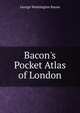 Bacon's Pocket Atlas of London, George Washington Bacon 