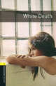 Oxford Bookworms Library: White Death: Level 1: 400-Word Vocabulary, Tim Vicary 
