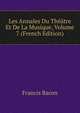 Les Annales Du Theatre Et De La Musique, Volume 7 (French Edition), Фрэнсис Бэкон 