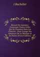 Recueil De Cantates: Contenant Toutes Celles Qui Se Chantent Dans Les Concerts : Pour L'usage Des Amateurs De La Musique & De Po?sie (French Edition), J Bachelier 