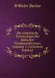Die Exegetische Terminologie Der J?dischen Traditionsliteratur, Volumes 1-2 (German Edition), Wilhelm Bacher 