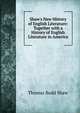 Shaw's New History of English Literature: Together with a History of English Literature in America, Thomas Budd Shaw 