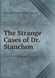 The Strange Cases of Dr. Stanchon, Josephine Dodge Daskam Bacon 