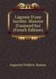 L'agonie D'une Soci?t?: Histoire D'aujourd'hui (French Edition), Augustin Frederic Hamon 