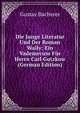 Die Junge Literatur Und Der Roman Wally: Ein Vademecum Fur Herrn Carl Gutzkow (German Edition), Gustav Bacherer 