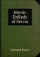 Heroic Ballads of Servia, Leonard Bacon 