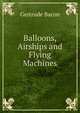 Balloons, Airships and Flying Machines, Gertrude Bacon 