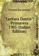 "Lectura Dantis": Primavera 1905 (Italian Edition), Ottone Bacaredda 