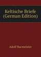 Keltische Briefe (German Edition), Adolf Bacmeister 