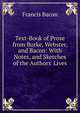 Text-Book of Prose from Burke, Webster, and Bacon: With Notes, and Sketches of the Authors' Lives, Фрэнсис Бэкон 
