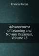 Advancement of Learning and Novum Organum, Volume 18, Фрэнсис Бэкон 