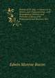 Boston of To-Day: A Glance at Its History and Characteristics. with Biographical Sketches and Portraits of Many of Its Professional and Business Men, Edwin Monroe Bacon 