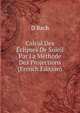 Calcul Des Eclipses De Soleil Par La Methode Des Projections (French Edition), D Bach 
