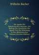Die Agada Der Babylonischen Amoraer: Ein Beitrag Zur Geschichte Der Agada Und Zur Einleitung in Den Babylonischen Talmud (German Edition), Wilhelm Bacher 
