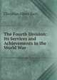 The Fourth Division: Its Services and Achievements in the World War, Christian Albert Bach 