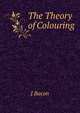 The Theory of Colouring, J Bacon 